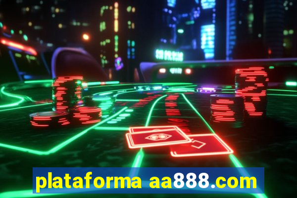 plataforma aa888.com